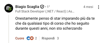 Commento su Linkedin di Biagio Scaglia:"Onestamente penso di star imparando più da te che da qualsiasi corso che ho seguito in questi anni"