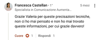 Commento di Francesca Castellan su Linkedin: "Grazie Valeria per queste precisazioni tecniche, non ci ho mai pensato e non ho mai trovato queste informazioni"